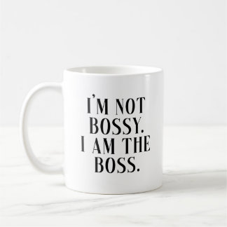 I’m Not Bossy I Am The Boss Funny Empowering Coffee Mug