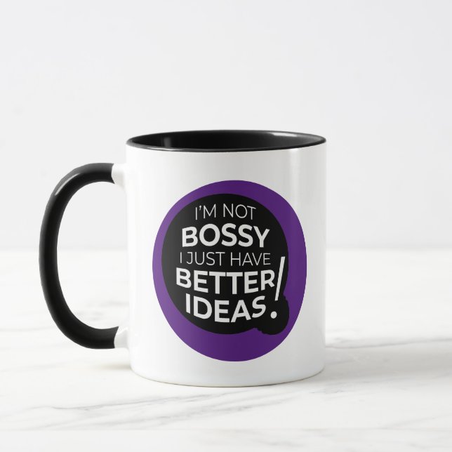 I’m Not Bossy I Just Have Better Ideas Mug (Ver 1) (Left)