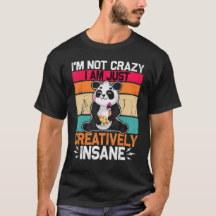 I m Not Crazy I m Just Creatively Insane  Retro Pa T-Shirt