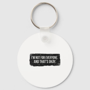 I’m Not for Everyone – Bold Black Statement Key Ring