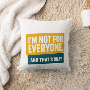 I’m Not for Everyone – Bold Yellow & Teal Typograp Cushion