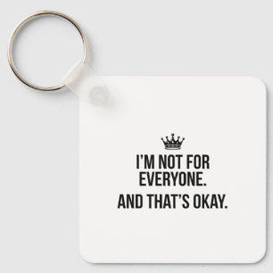 I’m Not for Everyone – Confidence & Crown Key Ring