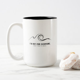 I’m Not for Everyone – Elegant Minimalist Swirl Qu Two-Tone Coffee Mug