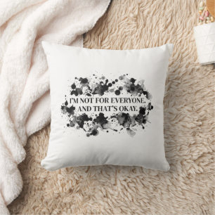 I’m Not for Everyone – Ink Splash Statement Cushion