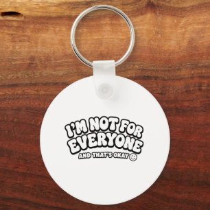 I’m Not for Everyone – Playful Bubble Typography Key Ring