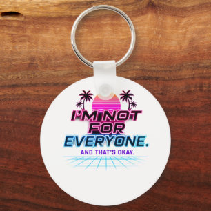 I’m Not for Everyone – Retro Neon Sunset Quote Key Ring