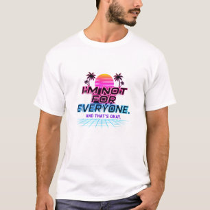 I’m Not for Everyone – Retro Neon Sunset Quote T-Shirt