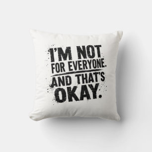 I’m Not for Everyone T-Shirt – Grunge Bold Typogra Cushion