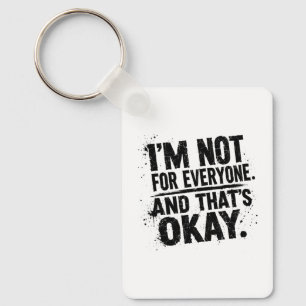 I’m Not for Everyone T-Shirt – Grunge Bold Typogra Key Ring