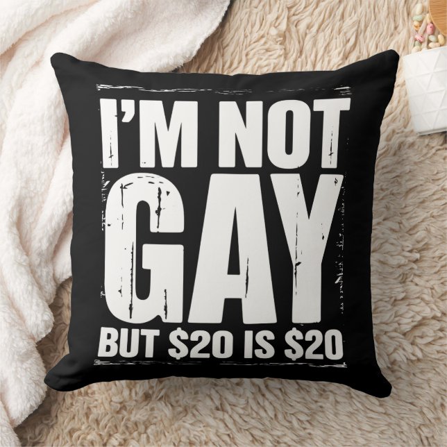 I’m Not Gay But $20 is $20 Funny LGBTQ Cushion (Blanket)