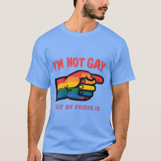 I m Not Gay But My Friend Is retro T-Shirt
