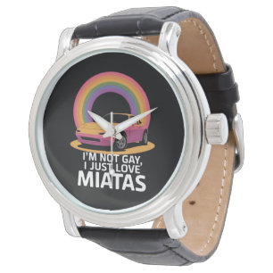 I’m Not Gay I Just Love Miatas LGBT Rainbow Watch