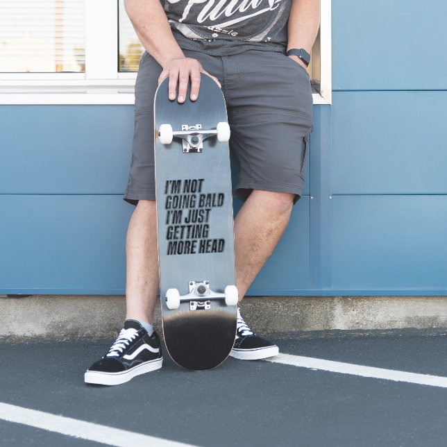 I’m Not Going Bald I’m Just Getting More Head (Skater)