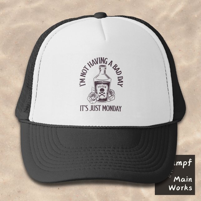 I’m not having a bad day - It’s just Monday Trucker Hat (Creator Uploaded)