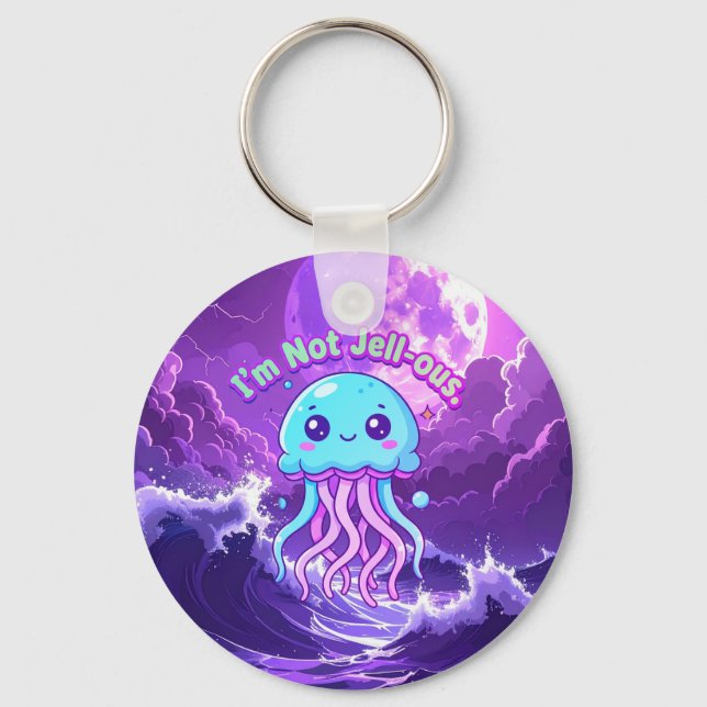 I’m Not Jell-ous Key Ring (Front)