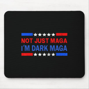 I’m Not Just I'm Dark Trump 2024 Elections 1 Mouse Mat