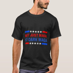 I’m Not Just I'm Dark Trump 2024 Elections 1 T-Shirt
