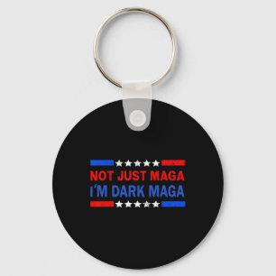 I’m Not Just Mega I'm Dark Mega Trump Elections 1 Key Ring