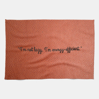 I’m Not Lazy, I’m Energy-Efficient Kitchen Towel