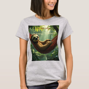 I’m Not Lazy I’m Energy Efficient T-Shirt