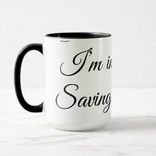 “I’m Not Lazy, I’m in Energy Saving Mode.” Mug