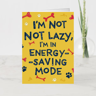 ‘I’m Not Lazy, I’m in Energy-Saving Mode Quote Foil Greeting Card