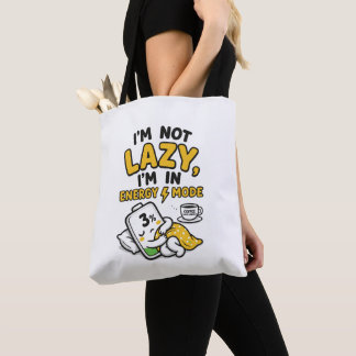I’M NOT LAZY, I’M IN ENERGY SAVING MODE TOTE BAG