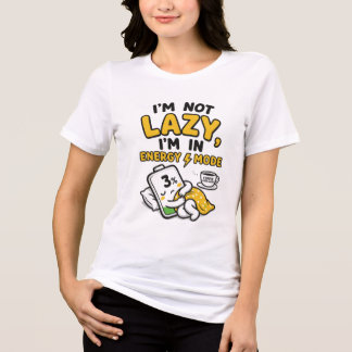 I’M NOT LAZY, I’M IN ENERGY SAVING MODE Tri-Blend SHIRT