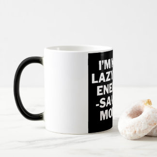 "I’m Not Lazy, I’m on Energy-Saving Mode" Coffee M Magic Mug