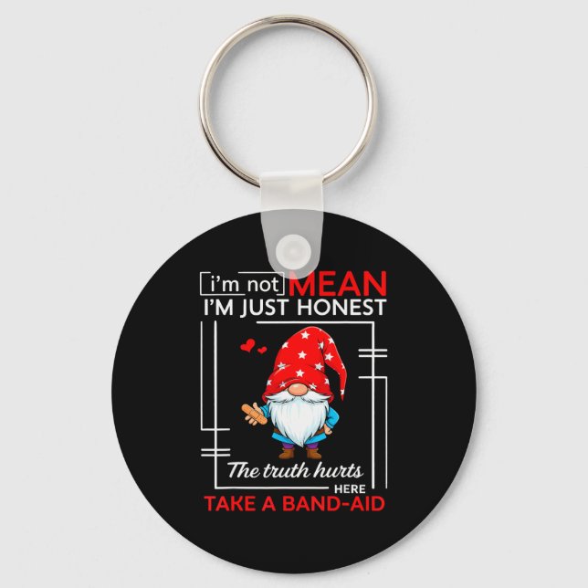 I’m Not Mean I’m Just Honest The Truth Hurts Here  Key Ring (Front)
