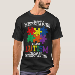 I M Not Misbehaving Autistic Kid Autism Awareness T-Shirt