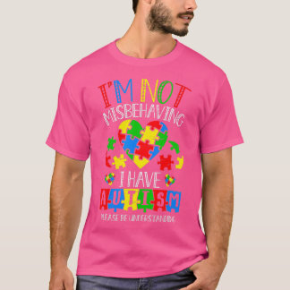 I`m not misbehaving i have Autism Awareness Day Mo T-Shirt