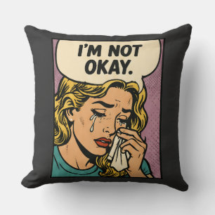 “I’m Not Okay” Cushion