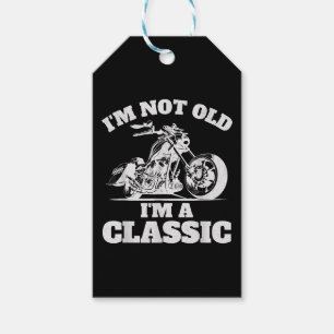 I’m Not Old I’m a Classic - Fathers Day - Vintage  Gift Tags