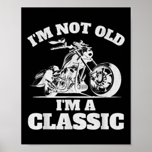I’m Not Old I’m a Classic - Fathers Day - Vintage Poster
