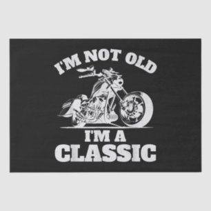 I’m Not Old I’m a Classic - Fathers Day - Vintage Tissue Paper