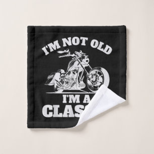 I’m Not Old I’m a Classic - Fathers Day - Vintage  Wash Cloth