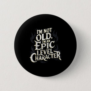 I’m Not Old I’m An Ec Level Character Funny Gamer  6 Cm Round Badge