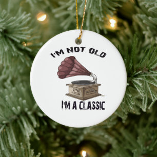 I m not old i m classic ceramic tree decoration