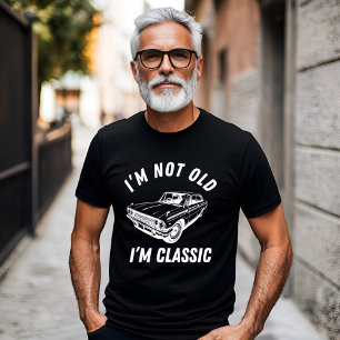I’m Not Old, I’m Classic Design T-Shirt