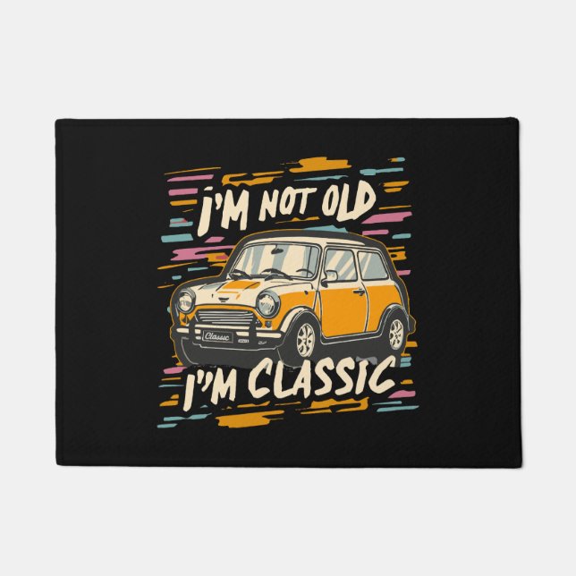 I m Not Old I m Classic Doormat (Front)