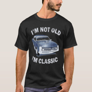 I m Not Old I m Classic Funny Car Graphic USA Mens T-Shirt