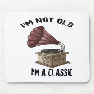 I m not old i m classic mouse mat