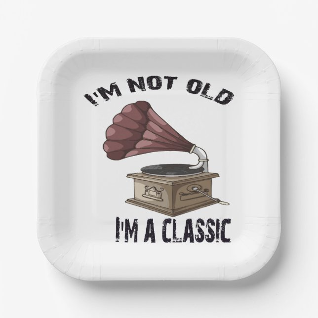 I m not old i m classic paper plate (Front)