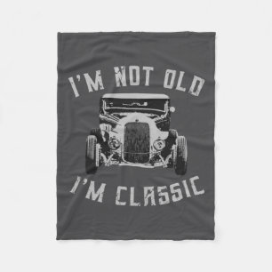 I M Not Old I M Clic Funny Car Graphic 1932 Hot  Fleece Blanket