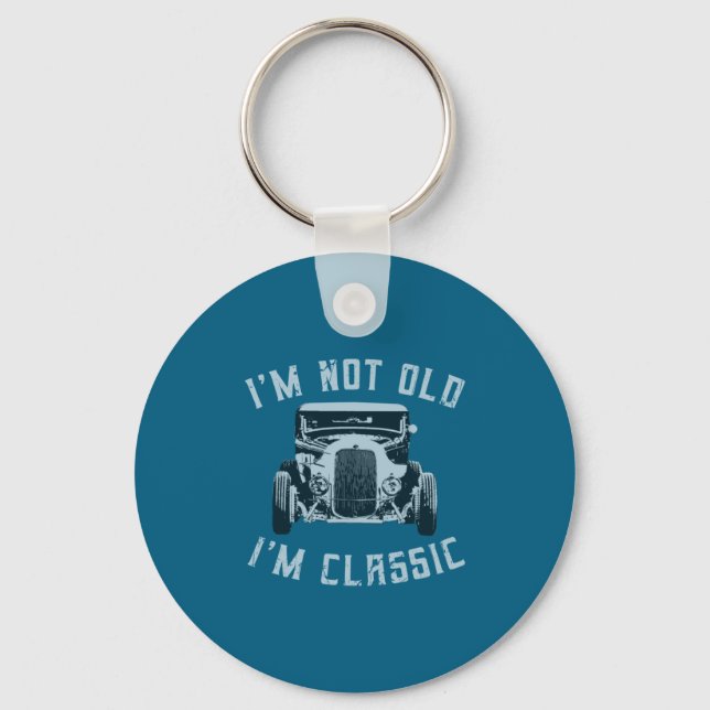 I M Not Old I M Clic Funny Car Graphic 1932 Hot  Key Ring (Front)