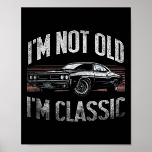 I&#; m Not Old I&#; m Clic Funny Mens Christmas Gi Poster