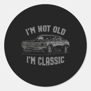 I&#; m Not Old I&#; m Clic Vintage Car Graphic Classic Round Sticker