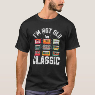 I M NOT OLD IM CLASSIC Cassette Graphic Men Women  T-Shirt