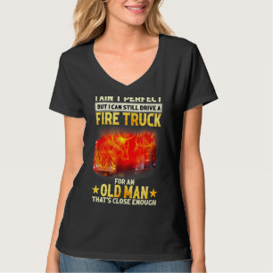 I’m Not Perfect But I Can Drive A Fire Truck Firem T-Shirt